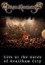 Grailknights : Live at the Gates of Grailham City Grailknights : Live at the Gates of Grailham City